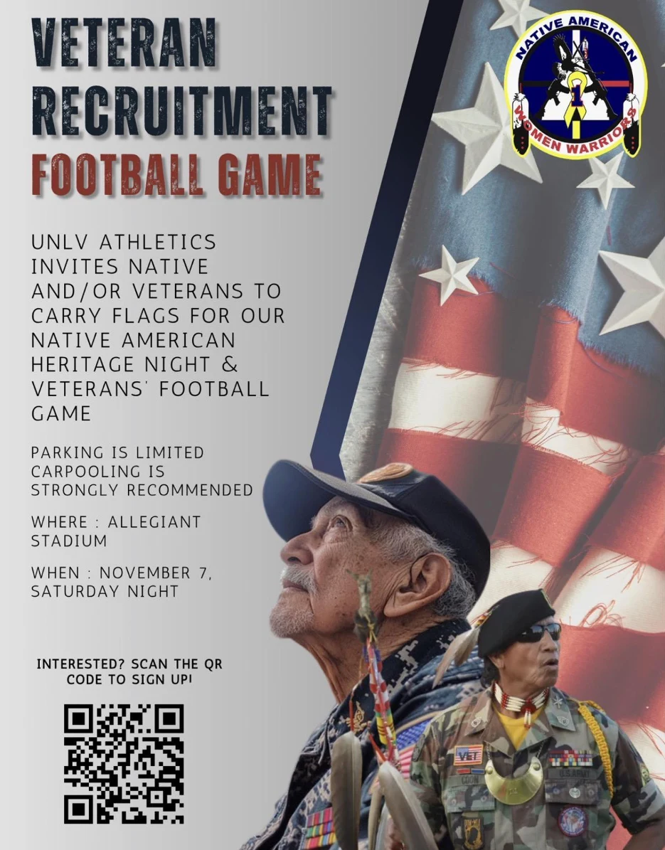 Flyer for the Veteran Recruitment Football Game: UNLV Athletics invites Native American and Veteran flag carriers for Native American Heritage Night and Veterans' football game at Allegiant Stadium, Saturday night, November 7. Parking is limited and carpooling is strongly recommended. Scan the QR code to sign up.